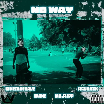 NO WAY by OneTakeDave