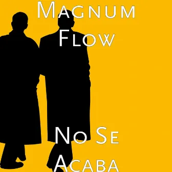 No Se Acaba by Magnum Flow