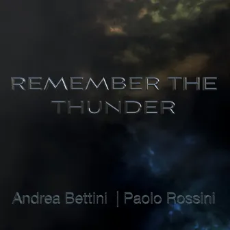 Remember the Thunder by Andrea Bettini