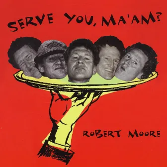 Serve You, Ma'am? by Robert Moore