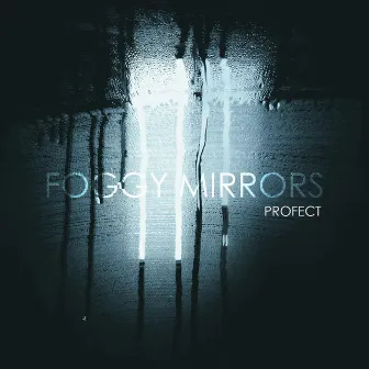 Foggy Mirrors by Profect