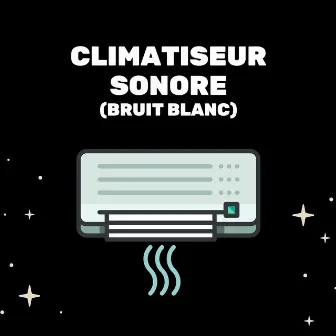 Climatiseur Sonore (Bruit Blanc) by Bruit Blanc Dormir