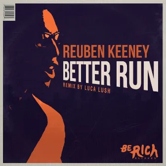 Better Run [REMIXES] by Reuben Keeney