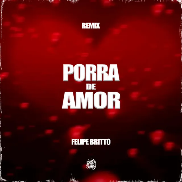 Porra de Amor - Remix