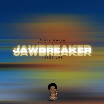 Jawbreaker (Sped Up) by Bobby Woody