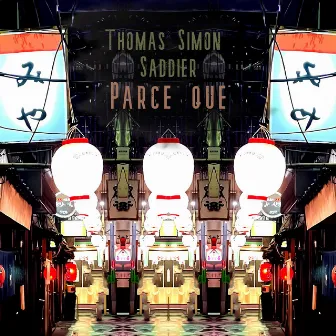 Parce que by Thomas Simon Saddier