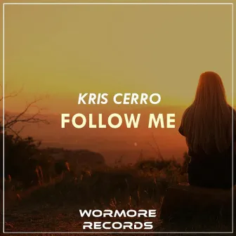 Follow Me by Kris Cerro