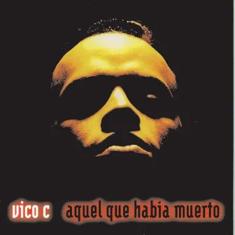 Aquel Que Habia Muerto by Vico C