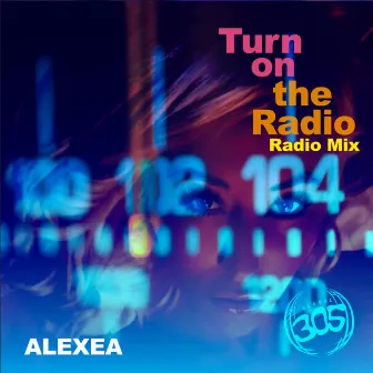 Turn On The Radio by Alexea