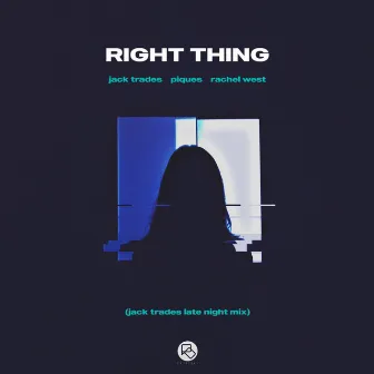 Right Thing (Jack Trades Late Night Mix) by Rachel West