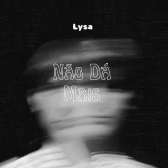 Não Dá Mais by Lysa