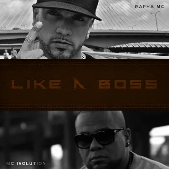 Like a Boss by Rapha MC