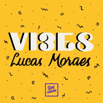 Vibes by Lucas Moraes