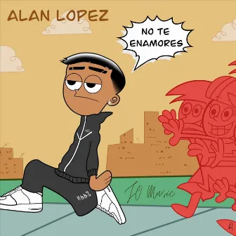 NO TE ENAMORES by Alaan López