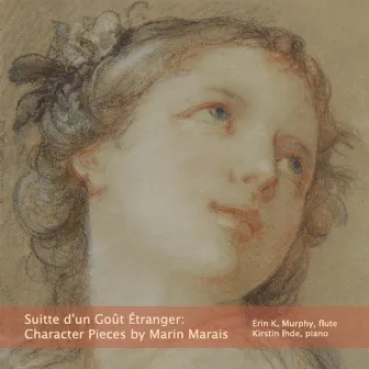 Suitte D'un Goût Étranger: Character Pieces By Marin Marais by Erin K. Murphy