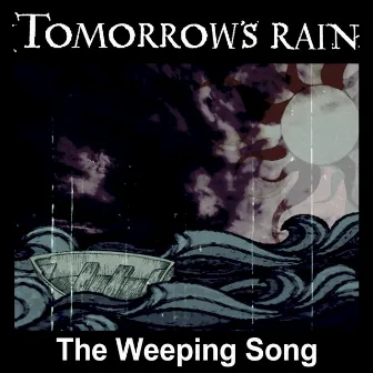 The Weeping Song by Tomorrow's Rain