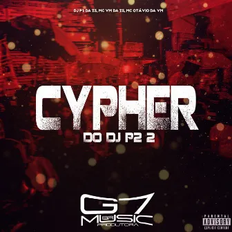 Cypher do Dj P2 2 by MC OTÁVIO DA VM