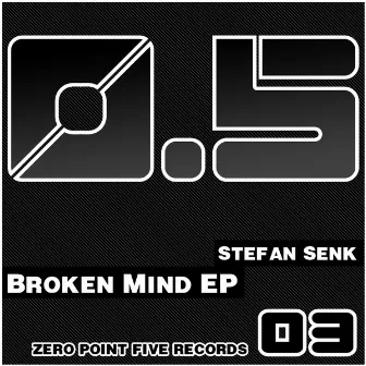 Broken Mind EP by Stefan Senk