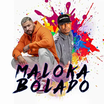 Maloka Bolado by Grandão da Mansão