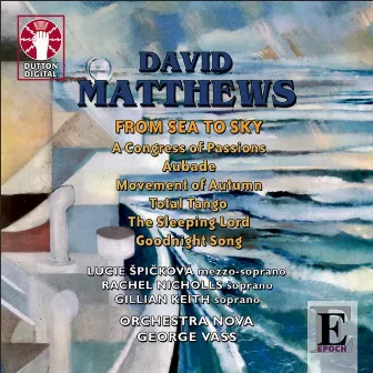 Matthews: Orchestral Works, Op. 59, 62a, 83, 98, 80a, 58 & 102a by Orchestra Nova