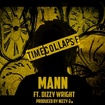 Time Collapse (feat. Dizzy Wright) - Single by Mann