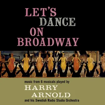 Let's Dance On Broadway by Harry Arnold and His Swedish Radio Studio Orchestra