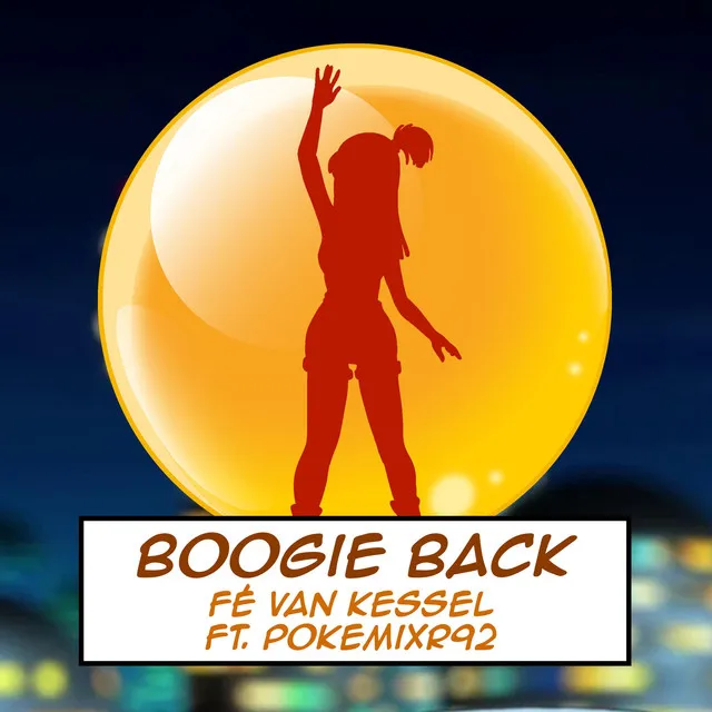 Boogie Back [From "Dragon Ball Super"]