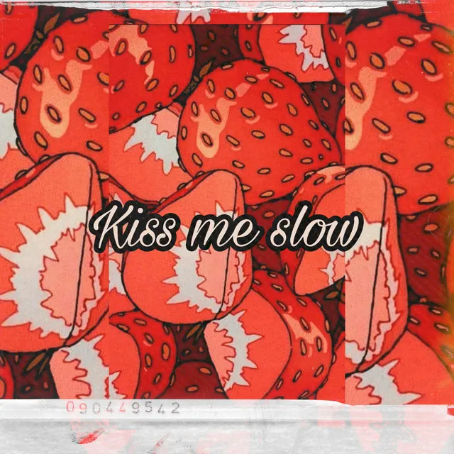 Kiss Me Slow