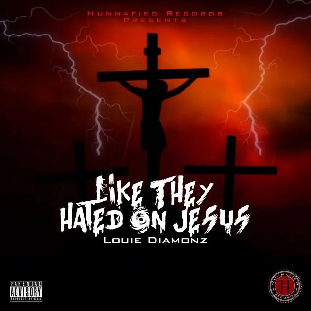 LikeThey Hated on Jesus