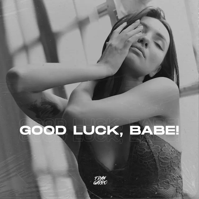 Good Luck, Babe! - Remix