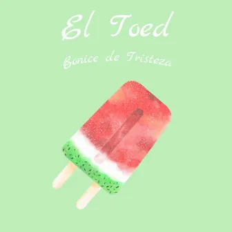 Bonice de Tristeza by El Toed