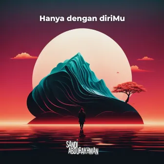 Hanya Dengan DiriMu by Sandi Abdurakhman