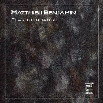 Fear of change by Matthieu Benjamin