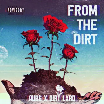 From the Dirt. by Aubs.