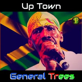 Up Town by General Trees