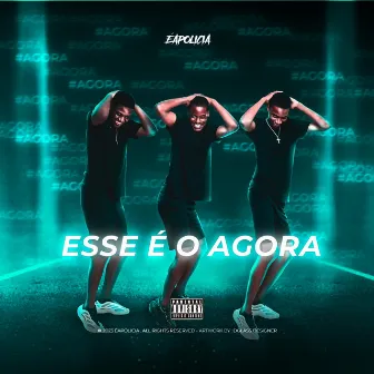 Esse É o Agora by Éapolícia