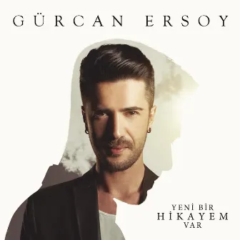 Yeni Bir Hikayem Var by Gürcan Ersoy