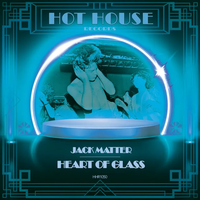 Heart of Glass - Jack Matter Love To Mooch Remix