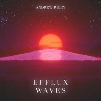 Efflux Waves by Andrew Riley