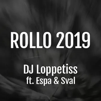 Rollo 2019 (feat. Espa & Sval) by DJ Loppetiss