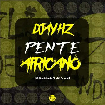 Pente Africano by MC Bruninho da ZL