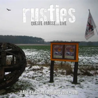 Queste tracce... Live (Rare & Lost Recordings 2008-2018) by Rusties