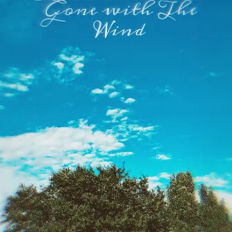 Gone with the Wind by X DA BOI