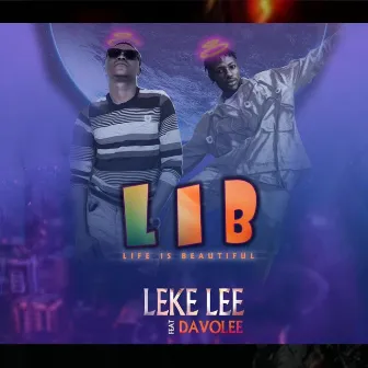 LIB (LIFE IS BEAUTIFUL) by Leke Lee