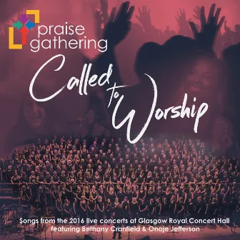 Called to Worship (Live) by Praise Gathering