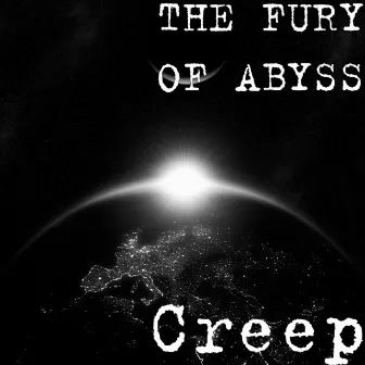 Creep by THE FURY OF ABYSS