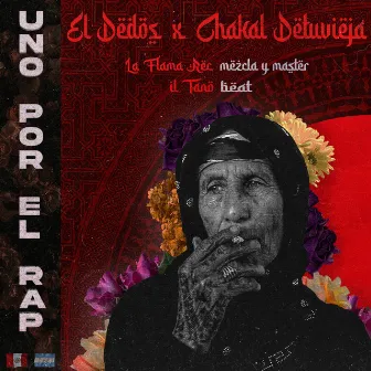 UNO POR EL RAP by Chakal Detuvieja