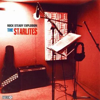 Rock Steady Explosion by The Starlites