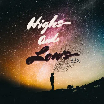 Highs and Lows by B3X