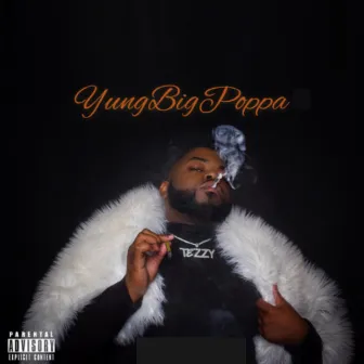 YungBigPoppa by TezzyJayy